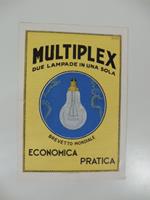 Multiplex. Due lampade in una sola. Brevetto mondiale