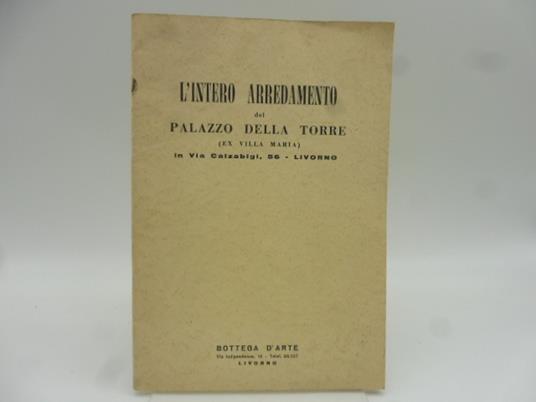 L' intero arredamento del Palazzo della Torre (ex villa Maria) Livorno. Catalogo - copertina