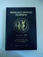 Medailles et monnaies olympiques. 510 av J.C. - 1994. Premiere edition. Langue francaise. Repertoire des medailles, monnaies et insignes frappes pour les jeux olympiques, les sessions, le centenaire de l'Olympisme