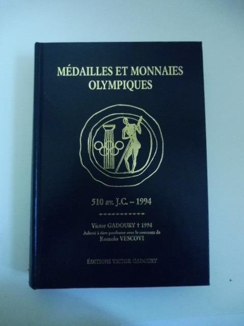 Medailles et monnaies olympiques. 510 av J.C. - 1994. Premiere edition. Langue francaise. Repertoire des medailles, monnaies et insignes frappes pour les jeux olympiques, les sessions, le centenaire de l'Olympisme - copertina