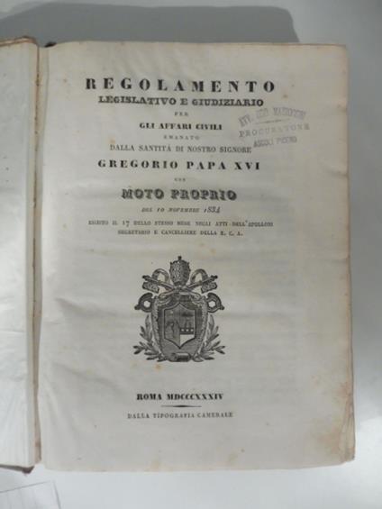 Regolamento legislativo e giudiziario per gli affari civili emanato dalla Santita' di nostro signore Gregorio Papa XVI con moto proprio del 10 novembre 1834 esibito ...(SEGUE): Editto dell'eminentissimo e Reverendissimo Signor Cardinale Gamberini...c - copertina