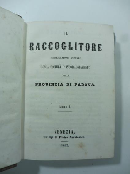 Il Raccoglitore. Pubblicazione annuale della Societa' d'incoraggiamento nella provincia di Padova. Anno I e anno II - copertina