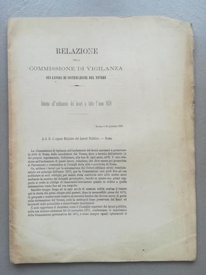 Relazione della Commissione di vigilanza sui lavori di sistemazione del Tevere. Intorno all'andamento dei lavori a tutto l'anno 1878 - copertina
