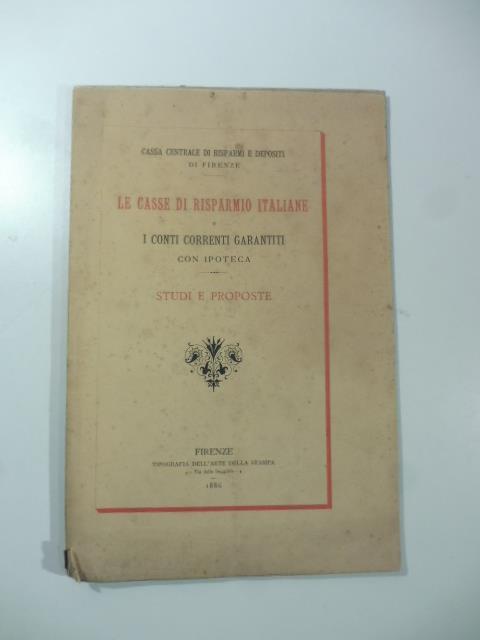 Le Casse di Risparmio Italiane e i conti correnti garantiti con ipoteca. Studi e proposte - copertina