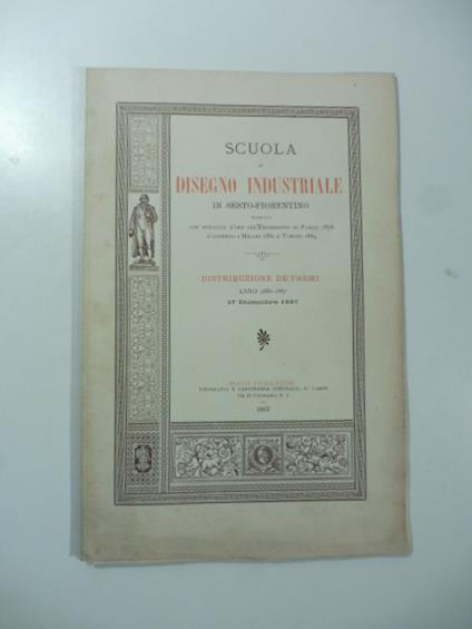 Scuola di disegno industriale in Sesto Fiorentino distribuzione de' premi anno 1886-1887 - copertina