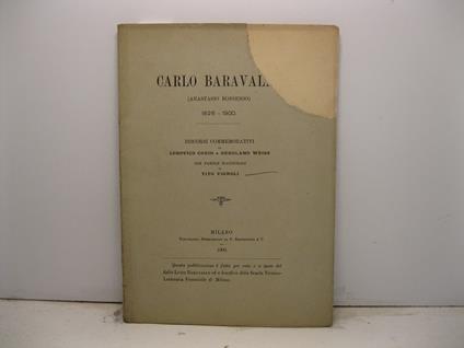 Carlo Baravalle (Anastasio Bonsenso) 1826-1900. Discorsi commemorativi di Lodovico Corio e Gerolamo Weiss con parole inaugurali di Tito Vignoli - copertina