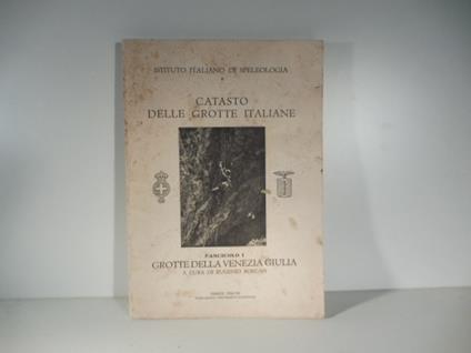 Catasto delle grotte italiane. Fascicolo I. Grotte della Venezia Giulia - copertina
