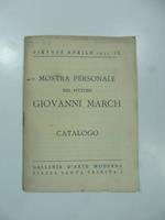 Galleria d'Arte Moderna Piazza Santa Trinita Firenze. Mostra personale del pittore Giovanni March. Catalogo