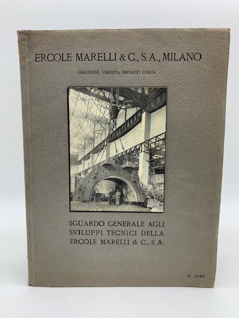 Ercole Marelli & C. Sguardo generale agli sviluppi tecnici della Ercole Marelli - copertina