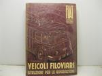 Veicoli filoviari Fiat. Modelli 672 F - 668 F - 656 F - 666 F - 635 F. Istruzioni per le riparazioni. Fiat servizio assistenza tecnica. Torino