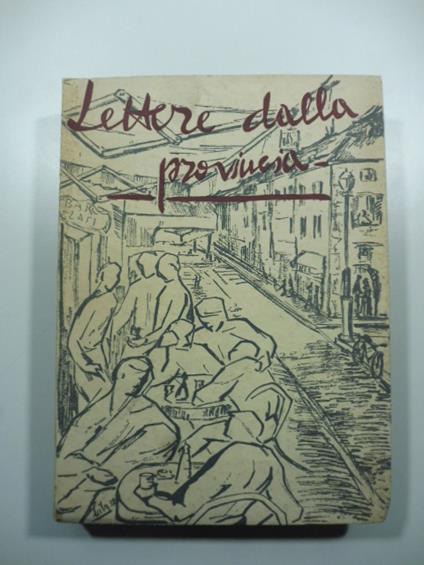 Lettere dalla provincia. Scritte da G. B. Angioletti, Elio Bartolini, Carlo Betocchi - copertina