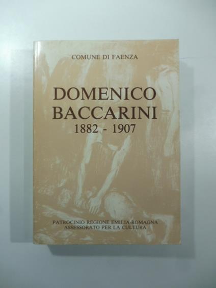 Domenico Baccarini nel 1 Centenario della nascita (1887-1907). Catalogo della mostra documentaria e antologica - copertina