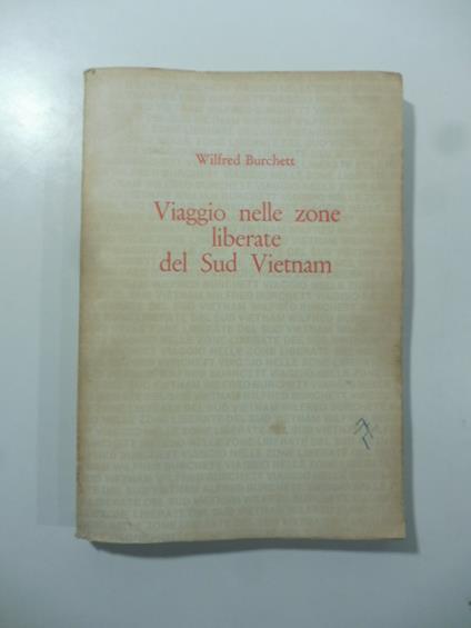 Viaggio nelle zone liberate del sud Vietnam - Wilfred G. Burchett - copertina