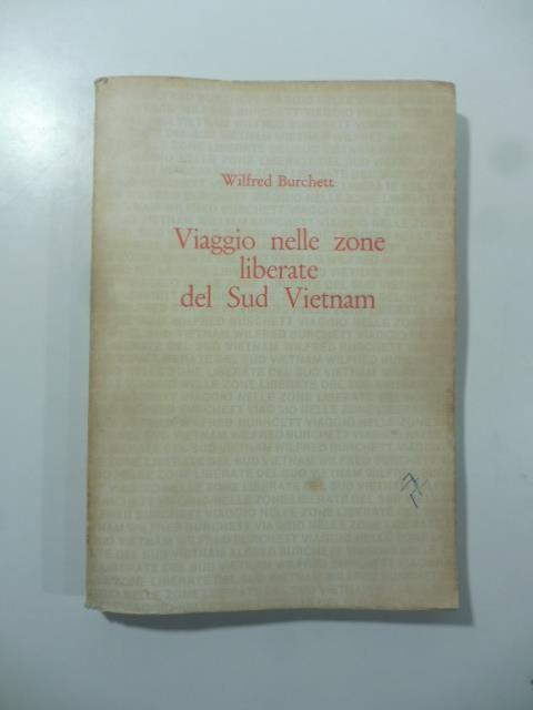 Viaggio nelle zone liberate del sud Vietnam - Wilfred G. Burchett - copertina