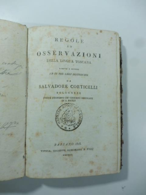 Regole ed osservazioni della lingua toscana ridotte a metodo ed in tre libri distribuite - Salvatore Corticelli - copertina