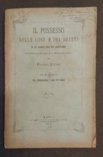 Il possesso delle cose e dei dritti e le azioni che ne derivano secondo le romane e le moderne leggi