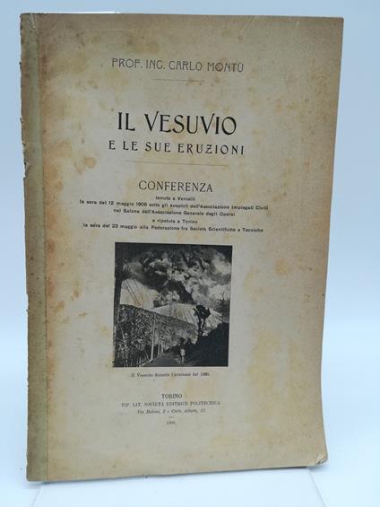 Il Vesuvio e le sue eruzioni. Conferenza tenuta a Vercelli la sera del 12 maggio 1906 - Carlo Montù - copertina