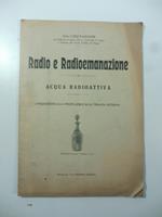 Radio e radioemanazione. Acqua radioattiva. Applicazioni alla profilassi e alla terapia interna