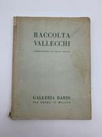 Raccolta Vallecchi. Vendita all'asta eseguita dalla Galleria Vitelli di Genova presso la Galleria Bardi... 16 - 17 dicembre 1929