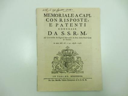 Memoriale a capi con risposte e patenti concesse da S.S. R. M. all'Universita' de Signori Mercanti da seta della Real citta' di Torino in data delli 28 e 29 Agosto 1738 - copertina