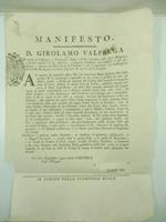 Manifesto. D. Girolamo Valperga de' conti di Valperga... Ad ognuno sia manifesto essere Noi col succennato Reale Biglietto stati dalla prefata M. S. autorizzati a prendere in suo nome il possesso di tutti gli effetti, mobili e stabili gia' spettanti