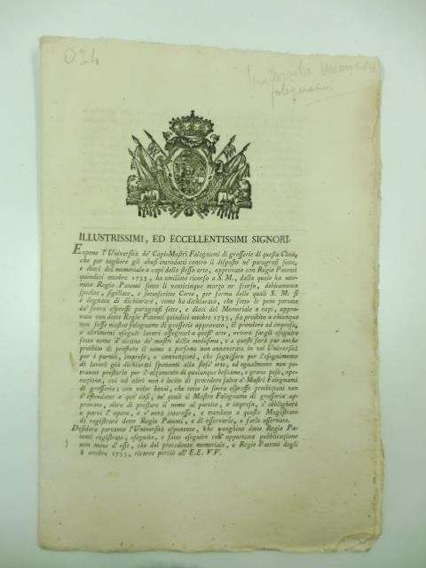 ILLUSTRISSIMI ED ECCELLENTISSIMI SIGNORI. Espone l'Universita' dei Capi Mastri Falegnamidi grosserie di questa citta'.... sia proibito a chiunque non fosse Mastro Falegname... il prender a impresa.... o altrimenti eseguir lavori assegnati a quest'art - copertina