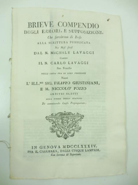 Brieve compendio degli errori e supposizioni che servirono di base alla scrittura pubblicata nei mesi scorsi dal N. Michele Lavaggi contro il N. Carlo Lavaggi suo fratello nella causa vertente nanzi l'ill.mo sig. Filippo Giustiniani Niccolo' Pozzo - copertina