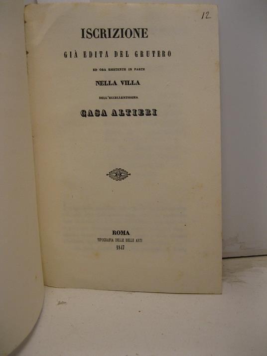 Iscrizione gia' edita del Grutero ed ora esistente in parte nella villa dell'eccellentissima casa Altieri - copertina