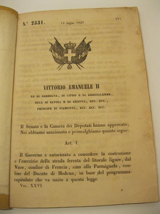 VITTORIO EMANUELE II.... Il Governo e' autorizzato a concedere la costruzione e l'eserciziodella strada ferrata del litorale ligure, dal Varo, confine di Francia sino alla Parmignola, confine del Ducato di Modena.. - copertina