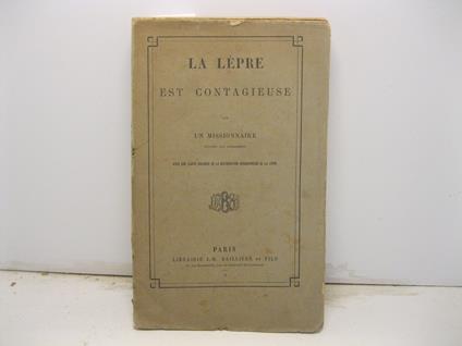 La lepre est contagieuse. Par un missionnaire attache' aux leproseries avec une carte colorie'e de la distribution geographique de la lepre - copertina