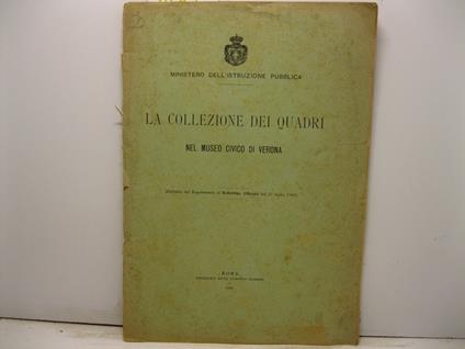 La collezione dei quadri nel Museo Civico di Verona Estratto dal Supplemento al Bollettino Ufficiale del 31 luglio 1902 - copertina