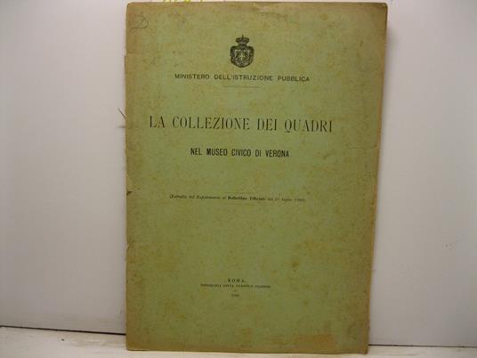 La collezione dei quadri nel Museo Civico di Verona Estratto dal Supplemento al Bollettino Ufficiale del 31 luglio 1902 - copertina