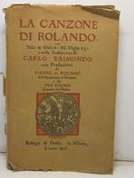 La Canzone di Rolando, nel Testo di Oxford * Ms. Digby 23* e nella Traduzione di Carlo Raimondo, con Prefazioni di Pierre de Nolhac dell'Accademia di Francia e di Pio Rajna, Senatore del Regno