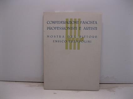 Confederazione fascista professionisti e artisti. Mostra del pittore Enrico Prampolini - copertina