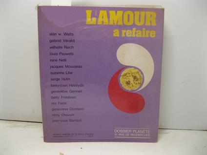 L' amour a refaire. Dossier Plane'te. 10 ans de recherche - copertina