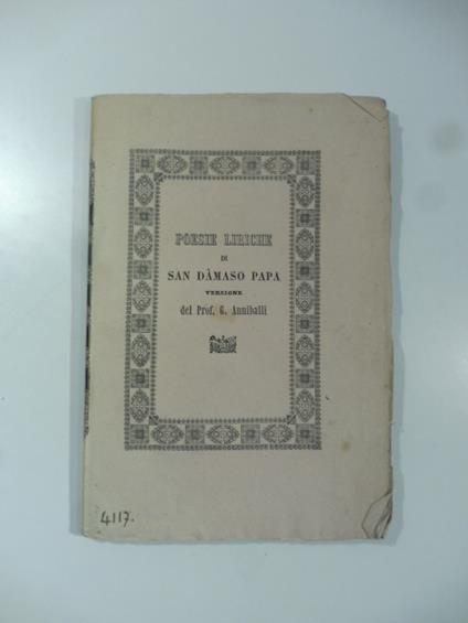 Le poesie liriche latine di S. Damaso sommo pontefice romano volte in poesia italiana ed illustrate di annotazioni - copertina