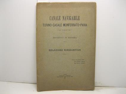 Canale navigabile Torino - Casale Monferrato - Pavia. Progetto di massima. Relazione riassuntiva. Torino, 31 gennaio 1909 - copertina