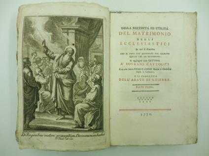 Della necessita' ed utilita' del matrimonio degli ecclesiastici in cui si dimostra che il Papa puo' dispensare dal celibato quelli che lo richiedono. Si aggiunge una lettera a' sovrani cattolici con una breve dissertazione storica e filosofica sopra - copertina