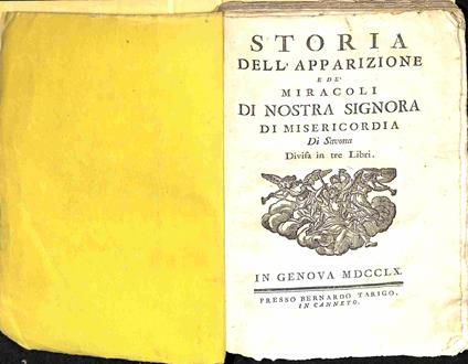 Storia dell'apparizione e de' miracoli di Nostra Signora di Misericordia di Savona divisa in libri tre - copertina