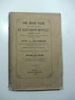 Come devonsi curare nel loro principio le alienazioni mentali? Dissertazione Prima traduzione italiana sulla quinta edizione tedesca