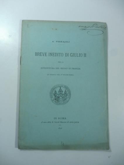 Breve inedito di Giulio II per la investitura del Regno di Francia ad Enrico VIII d'Inghilterra - copertina