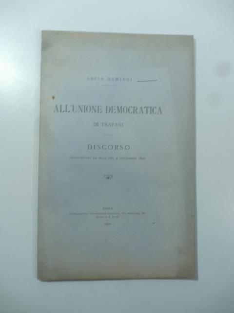 All'Unione democratica di Trapani. Discorso pronunciato la sera del 4 settembre 1890 - copertina