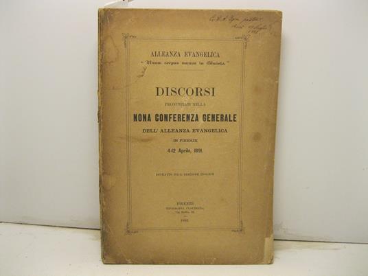 Discorsi pronunziati nella nona conferenza generale dell'Alleanza Evangelica in Firenze. 4 - 12 aprile 1891. Estratto dall'edizione inglese - copertina