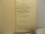 Vita del venerabile Antonio Maria Zaccaria. Fondatore primario della congregazione de' cherici regolari e delle angeliche di S. Paolo