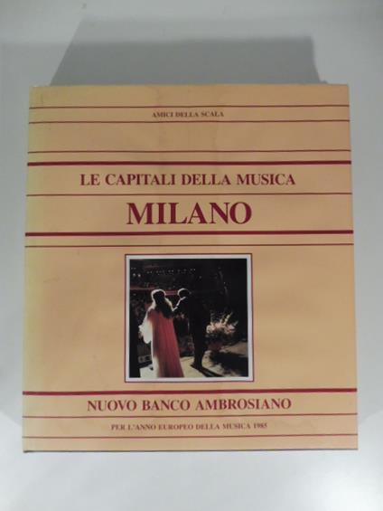 Amici della Scala. Le capitali della musica Milano - copertina