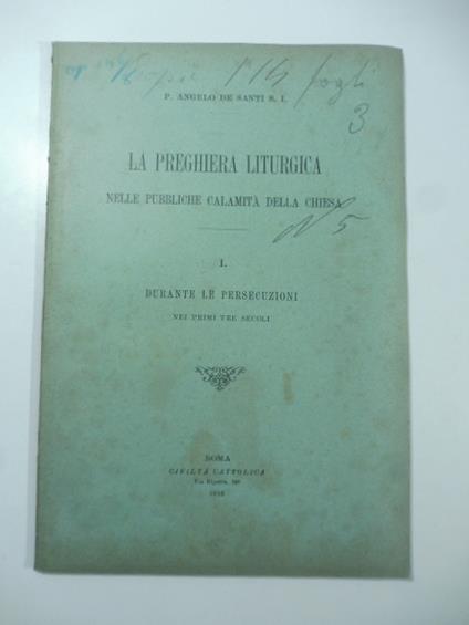 La preghiera liturgica nelle pubbliche calamita' della Chiesa. I. Durante le persecuzioni nei primi tre secoli - copertina