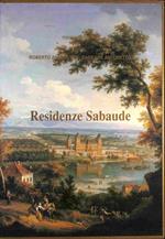 Residenze sabaude. Con note su collezioni e restauri