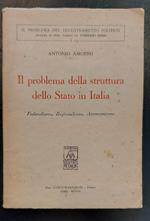 Il problema della struttura dello Stato in Italia. Federalismo, Regionalismo, Autonomismo