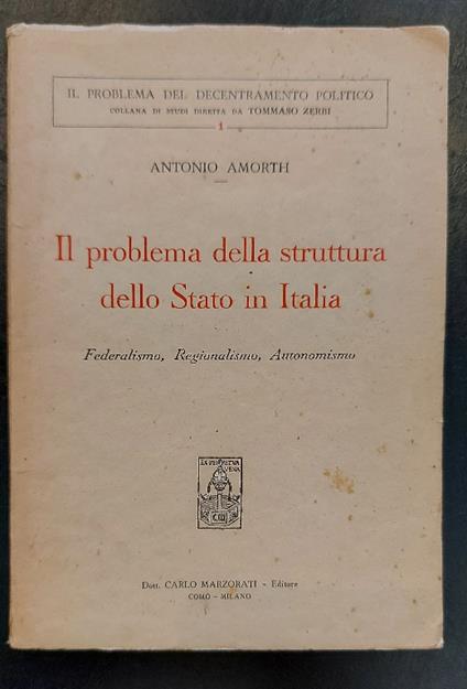 Il problema della struttura dello Stato in Italia. Federalismo, Regionalismo, Autonomismo - copertina