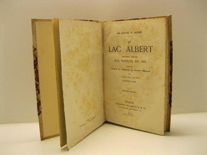 Le Lac Albert. Nouveau voyage aux sources du nil. Abrege' d'apres la taduction de Gustave Masson par J. Belin De Launay . Avec une carte. Deuxieme edition - copertina